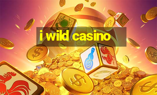 i wild casino