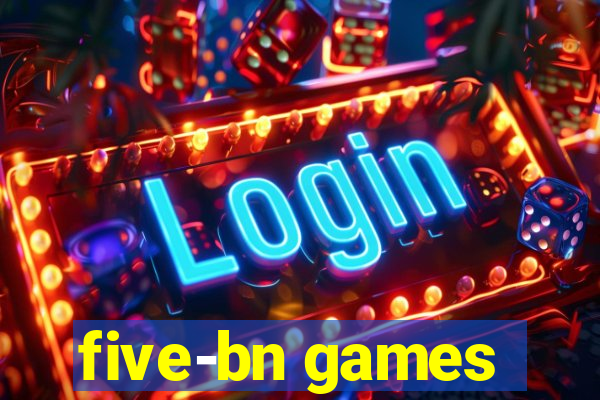 five-bn games