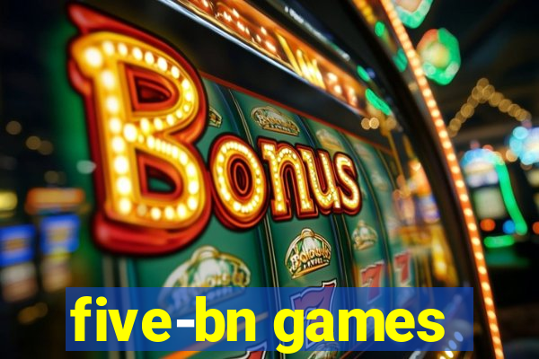 five-bn games