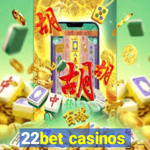 22bet casinos