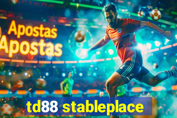 td88 stableplace