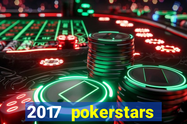 2017 pokerstars championship presented by monte-carlo casino