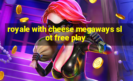 royale with cheese megaways slot free play