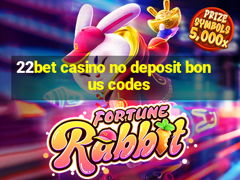 22bet casino no deposit bonus codes