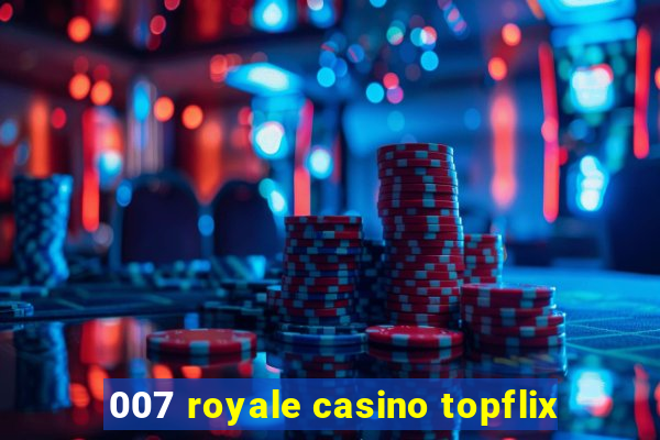 007 royale casino topflix