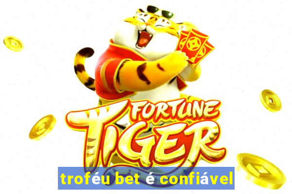 troféu bet é confiável