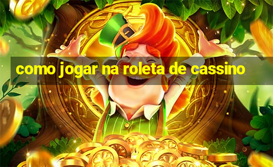 como jogar na roleta de cassino