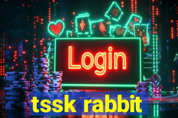 tssk rabbit