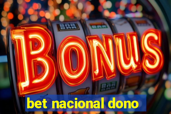 bet nacional dono