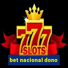 bet nacional dono