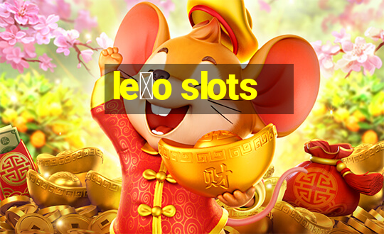 le茫o slots