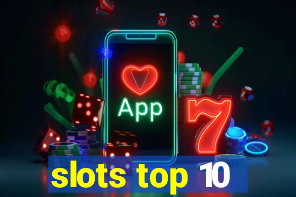 slots top 10