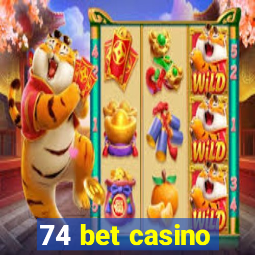 74 bet casino