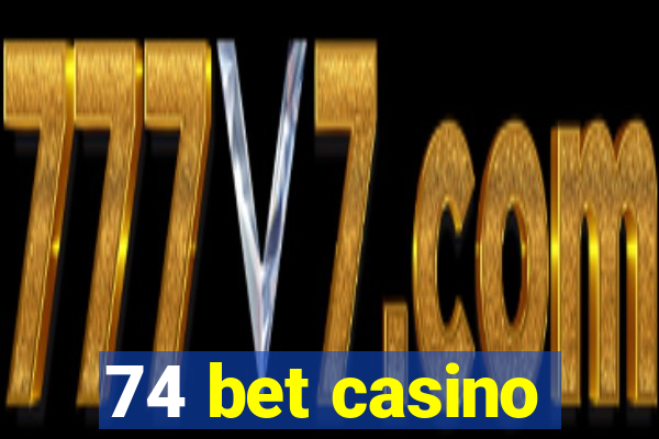 74 bet casino