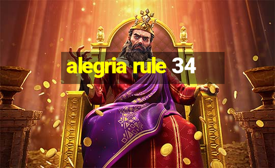 alegria rule 34