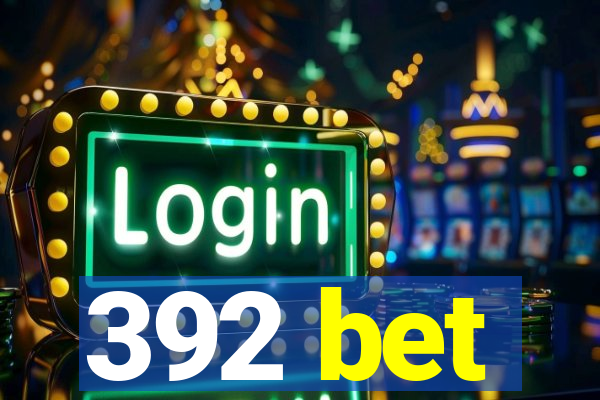 392 bet