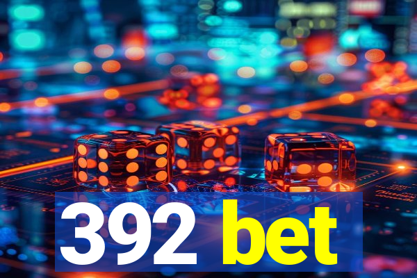 392 bet