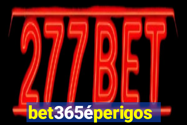 bet365éperigoso