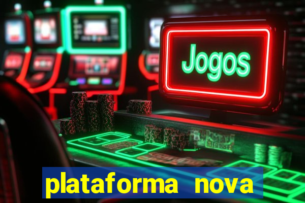 plataforma nova lan莽ada hoje bet