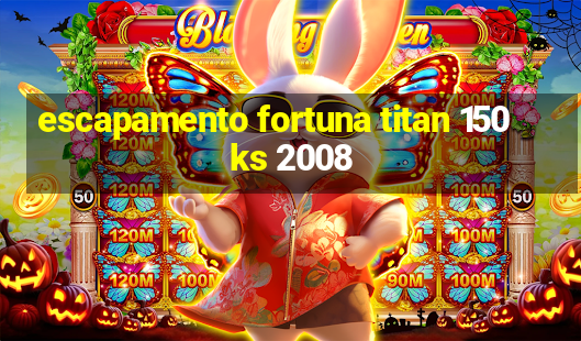 escapamento fortuna titan 150 ks 2008