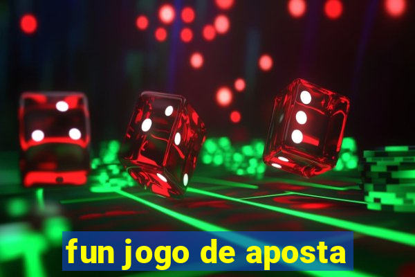 fun jogo de aposta