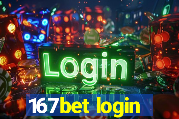 167bet login