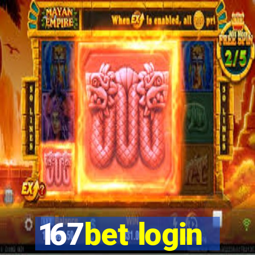 167bet login