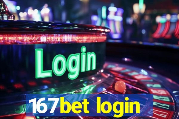 167bet login