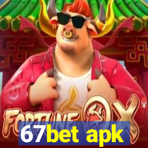 67bet apk