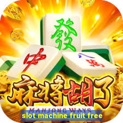 slot machine fruit free