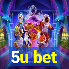 5u bet