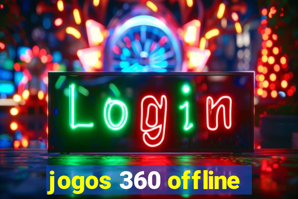 jogos 360 offline