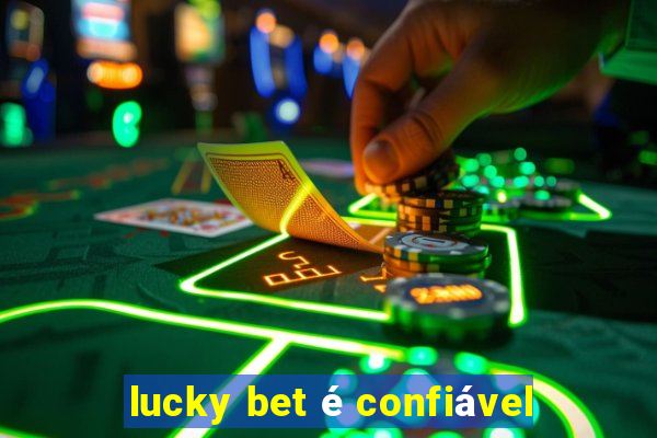 lucky bet é confiável