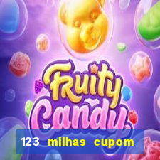 123 milhas cupom de desconto