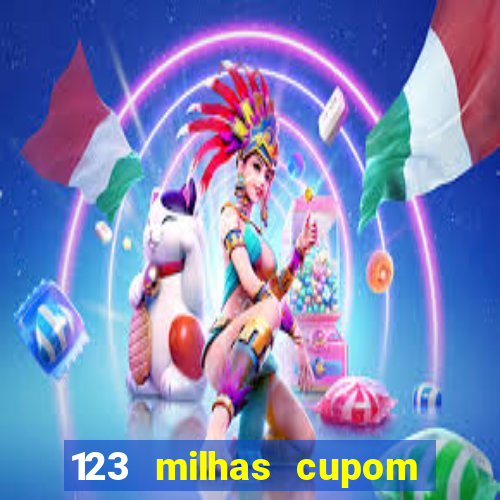 123 milhas cupom de desconto