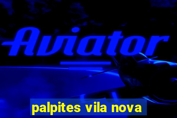 palpites vila nova