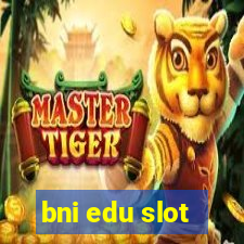 bni edu slot