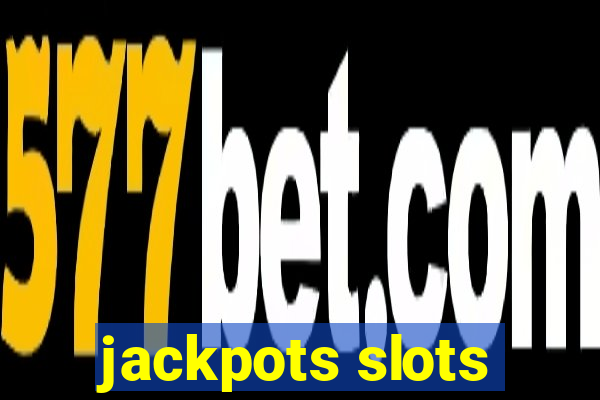 jackpots slots