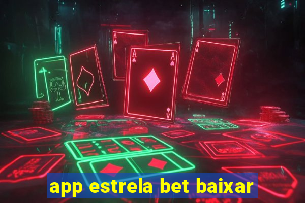 app estrela bet baixar