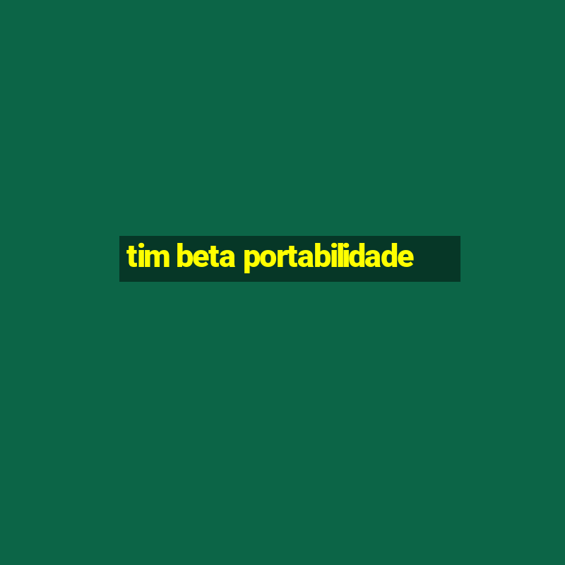 tim beta portabilidade