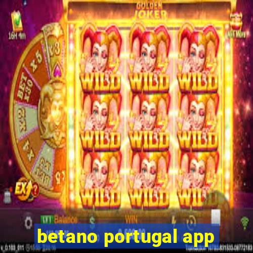 betano portugal app