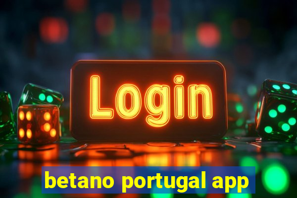 betano portugal app