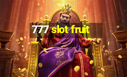 777 slot fruit