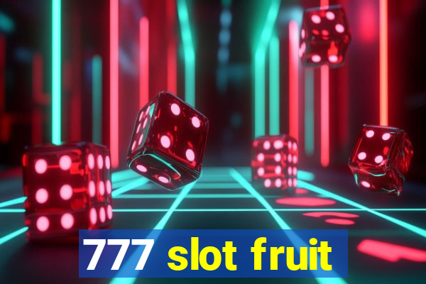 777 slot fruit