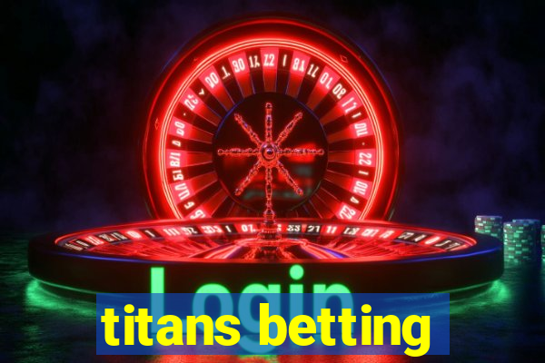 titans betting