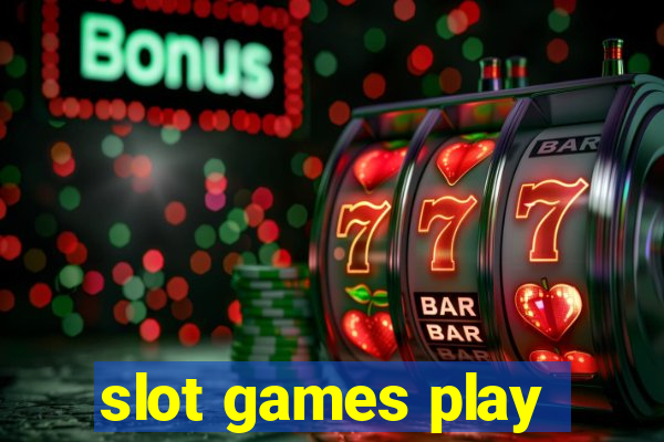 slot games play