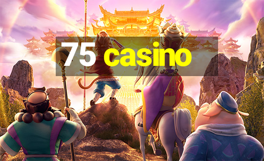 75 casino