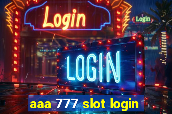 aaa 777 slot login