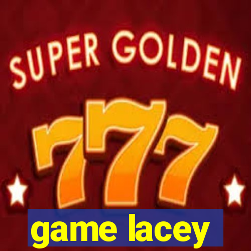 game lacey