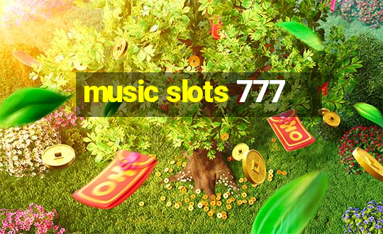 music slots 777